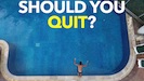 ShouldYouQuit