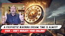 Wake Up! A Prophetic Warning Dream Time Is Almost Over — Don’t Neglect